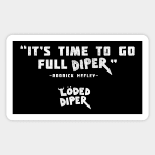 "It's time to go full Diper" - Rodrick Heffley Magnet